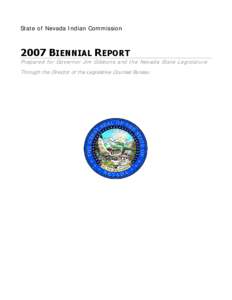 State of Nevada Indian Commission[removed]BIENNIAL REPORT Prepared for Governor Jim Gibbons and the Nevada State Legislature Through the Director of the Legislative Counsel Bureau