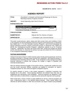 REMAINING ACTION ITEMS Tab 6.1 BOARD MTG. DATE: AGENDA REPORT TITLE: