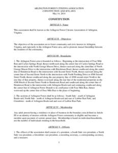 ARLINGTON FOREST CITIZENS ASSOCIATION CONSTITUTION AND BYLAWS May 14, 2014 CONSTITUTION ARTICLE I - Name
