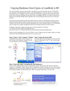 Copying Databases from Cyprus or LeanBody to BC The “Import Database” function built into BC is intended to convert data from RJL Systems’ old MS-DOS based programs “Fluid and Nutrition Analysis” and “Weight 