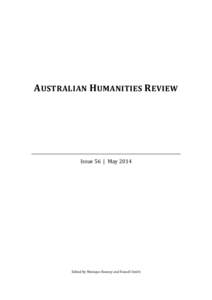 A USTRALIAN H UMANITIES R EVIEW  Issue 56 | May 2014 Edited by Monique Rooney and Russell Smith