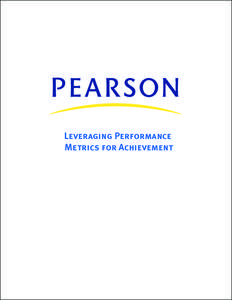 Leveraging Performance Metrics for Achievement “When performance exceeds ambition, 			 the overlap is called success.” – Cullen Hightower