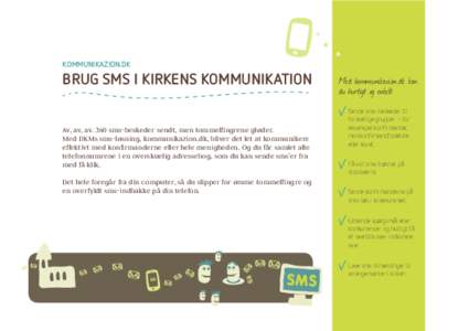 KOMMUNIKAZION.DK  BRUG SMS I KIRKENS KOMMUNIKATION Av, av, av. 360 sms-beskeder sendt, men tommelfingrene gløder. Med DKMs sms-løsning, kommunikazion.dk, bliver det let at kommunikere effektivt med konfirmanderne eller