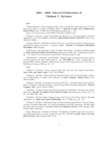 : Selected Publications of Vladimir V. Rybakov 2009: Vladimir Rybakov: Linear Temporal Logic LT KK extended by Multi-Agent Logic Kn with Interacting Agents.- Accepted, Published online in: Journal of Logic and