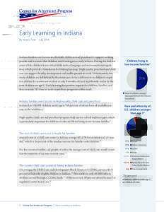 Early Learning in Indiana By Jessica Troe JulyIndiana families need access to affordable child care and preschool to support working