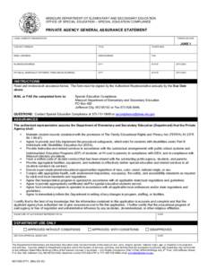 MISSOURI DEPARTMENT OF ELEMENTARY AND SECONDARY EDUCATION OFFICE OF SPECIAL EDUCATION – SPECIAL EDUCATION COMPLIANCE PRIVATE AGENCY GENERAL ASSURANCE STATEMENT LEGAL NAME OF ORGANIZATION