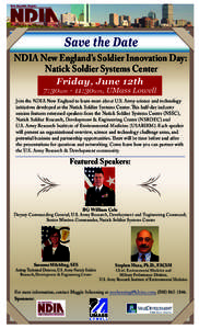 Save the Date NDIA New England’s Soldier Innovation Day: Natick Soldier Systems Center Friday, June 12th 7:30am - 11:30am, UMass Lowell