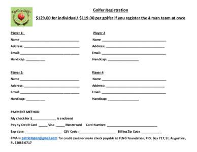 Golfer Registration $for individual/ $per golfer if you register the 4 man team at once Player 1: Player 2