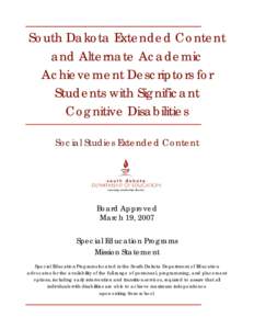 South Dakota Extended Content and Alternate Academic Achievement Descriptors for Students with Significant Cognitive Disabilities Social Studies Extended Content