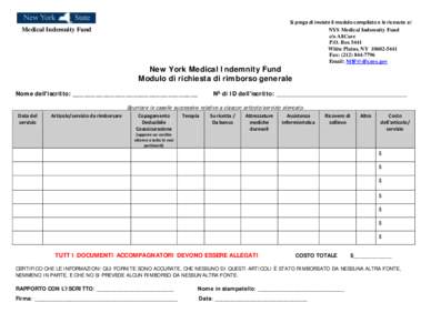 Si prega di inviate il modulo compilato e le ricevute a: NYS Medical Indemnity Fund c/o AliCare P.O. Box 5441 White Plains, NY[removed]Fax: ([removed]
