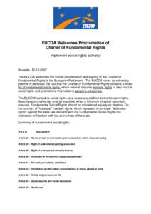 EUCDA Welcomes Proclamation of Charter of Fundamental Rights Implement social rights actively! Brussels, [removed]The EUCDA welcomes the formal proclamation and signing of the Charter of