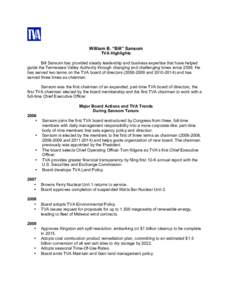 William B. “Bill” Sansom TVA Highlights Bill Sansom has provided steady leadership and business expertise that have helped guide the Tennessee Valley Authority through changing and challenging times since[removed]He ha