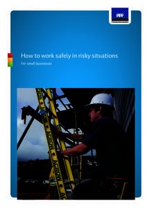 How to work safely in risky situations For small businessesACC5839-Pressfile.indd:46 PM