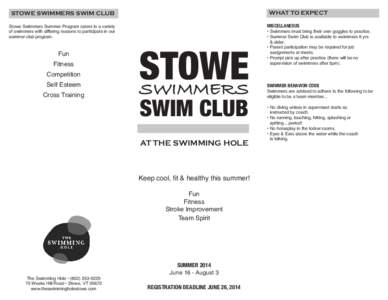 WHAT TO EXPECT  STOWE SWIMMERS SWIM CLUB Stowe Swimmers Summer Program caters to a variety of swimmers with differing reasons to participate in our