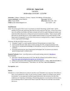 GTECHDigital Earth Fall 2014 Wednesdays 10:00 AM – 12:50 PM Instructors: S Ahearn, J Albrecht, C Farmer, C Kessler, W Ni-Meister, M Pavlovskaya Course coordinator: Jochen Albrecht Class room: HN 1022