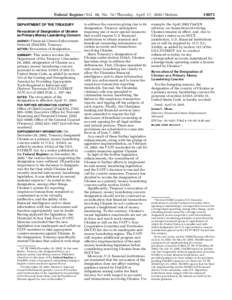 Federal Register / Vol. 68, No[removed]Thursday, April 17, [removed]Notices DEPARTMENT OF THE TREASURY Revocation of Designation of Ukraine as Primary Money Laundering Concern AGENCY: Financial Crimes Enforcement Network (Fi