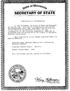 SECRETARY OF STATE CERTIFICATE OF INCORPORATION . I, Mary Kiffmeyer, Secretary of State of Mimesota, do certify that: Articles of Incorporation, duly signed
