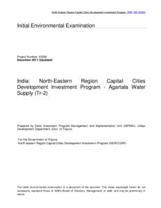 North Eastern Region Capital Cities Development Investment Program (RRP IND[removed]Initial Environmental Examination Project Number: 35290 December[removed]Updated)