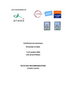 avec la participation de  Conférence de consensus Grossesse et tabac 7 et 8 octobre 2004 Lille (Grand Palais)