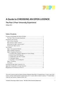 A Guide to CHOOSING AN OPEN LICENCE The Peer 2 Peer University Experience 25 May 2010 Table of Contents A Guide to CHOOSING AN OPEN LICENCE............................................................ 1