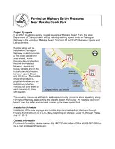 Farrington Highway Safety Measures Near Makaha Beach Park Project Synopsis In an effort to address safety related issues near Makaha Beach Park, the state Department of Transportation will be reducing existing speed limi
