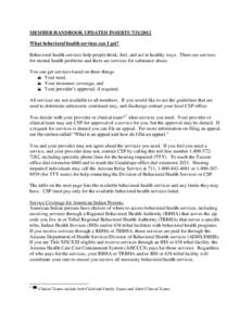 MEMBER HANDBOOK UPDATED INSERTSWhat behavioral health services can I get? Behavioral health services help people think, feel, and act in healthy ways. There are services for mental health problems and there ar