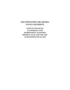 SOUTHWESTERN OKLAHOMA STATE UNIVERSITY ANNUAL FINANCIAL STATEMENTS AND INDEPENDENT AUDITOR’S REPORTS AS OF AND FOR THE