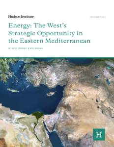 DEC EMB ER[removed]Energy: The West’s Strategic Opportunity in the Eastern Mediterranean B Y S ET H C RO PS E Y & E R I C B R OWN