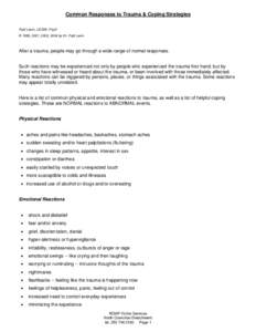 Common Responses to Trauma & Coping Strategies Patti Levin, LICSW, PsyD © 1989, 2001, 2003, 2004 by Dr. Patti Levin After a trauma, people may go through a wide range of normal responses. Such reactions may be experienc