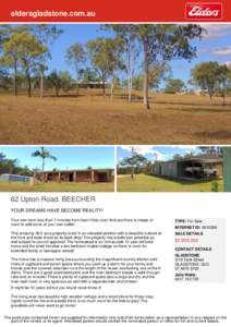 eldersgladstone.com.au  62 Upton Road, BEECHER YOUR DREAMS HAVE BECOME REALITY! Your own farm less than 7 minutes from town! Holy cow! And yes there is heaps of room to add some of your own cattle!