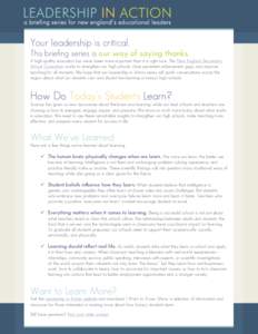 Your leadership is critical. This briefing series is our way of saying thanks. A high-quality education has never been more important than it is right now. The New England Secondary School Consortium works to strengthen 