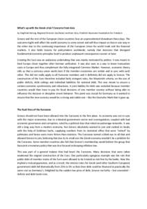 What’s up with the Greek crisis? Concerns from Asia by Siegfried Herzog, Regional Director Southeast and East Asia, Friedrich Naumann Foundation for Freedom Greece and the rest of the European Union countries face an u