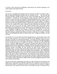 A moment of life concretely and deliberately constructed by the collective organization of a unitary ambience and a game of events. On the land. The land was a straightforward translation from the Thai idea of a field or