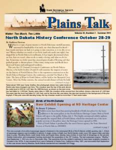 Water: Too Much, Too Little  Volume 42, Number 2 - Summer 2011 By Kathleen Davison ater is a topic of great interest to North Dakotans: rainfall amounts,