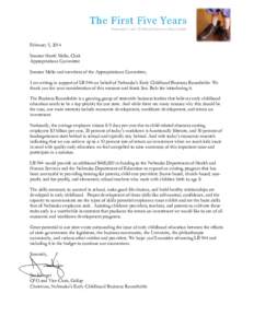 February 5, 2014 Senator Heath Mello, Chair Appropriations Committee Senator Mello and members of the Appropriations Committee, I am writing in support of LB 944 on behalf of Nebraska’s Early Childhood Business Roundta