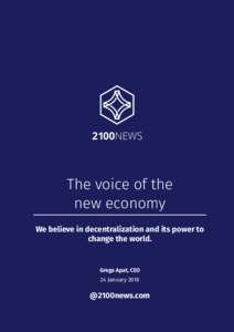 2100NEWS  The voice of the new economy We believe in decentralization and its power to change the world.