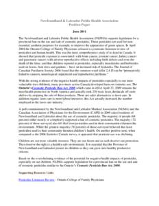 Newfoundland & Labrador Public Health Association Position Paper June 2011 The Newfoundland and Labrador Public Health Association (NLPHA) supports legislation for a provincial ban on the use and sale of cosmetic pestici