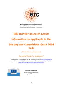 ERC Frontier Research Grants Information for applicants to the Starting and Consolidator Grant 2014 Calls 3 March[removed]see updates on pg. 2)