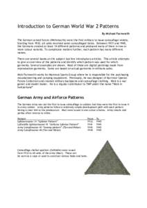 Introduction to German World War 2 Patterns By Michael Farnworth The German armed forces (Wehrmacht) were the first military to issue camouflage widely. Starting from 1932, all units received some camouflaged items. Betw