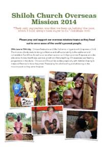 Shiloh Church Overseas Mission 2014 “Their only suggestion was that we keep on helping the poor, which I have always been eager to do.” Galatians 2v10  !