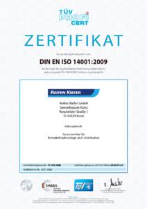 Z E R T I F I K AT für das Managementsystem nach DIN EN ISO 14001:2009 Der Nachweis der regelkonformen Anwendung wurde erbracht und wird gemäß TÜV PROFiCERT-Verfahren bescheinigt für