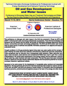 Technical Information-Exchange Conference for Professionals Involved with Energy Development and Hydraulic Fracturing Technology Oil and Gas Development and Water Issues Conference to Showcase Water Use and Treatment Tec