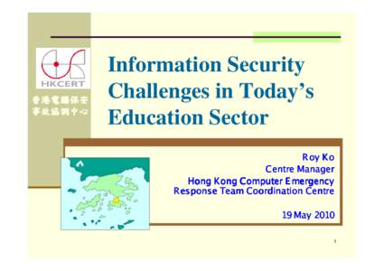 香港電腦保安 事故協調中心 Information Security Challenges in Today’s Education Sector