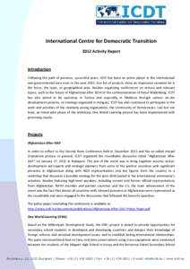 International Centre for Democratic Transition 2012 Activity Report Introduction Following the path of previous, successful years, ICDT has been an active player in the international non-governmental area even in the yea
