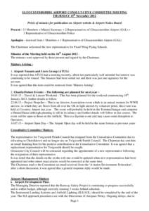 GLOUCESTERSHIRE AIRPORT CONSULTATIVE COMMITTEE MEETING THURSDAY 15th November 2012 Précis of minutes for publication on Airport website & Airport Notice Board Present - 13 Members + Minute Secretary + 2 Representatives 