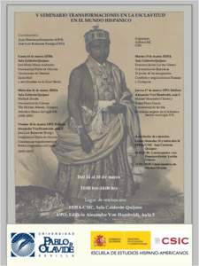 V SEMINARIO TRANSFORMACIONES EN LA ESCLAVITUD EN EL MUNDO HISPÁNICO Coordinadores: Juan Marchena Fernández (UPO) José Luis Belmonte Postigo (UPO)
