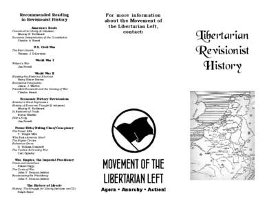 Recommended Reading in Revisionist History America’s Roots Conceived in Liberty (4 volumes) Murray N. Rothbard Economic Interpretation of the Constitution
