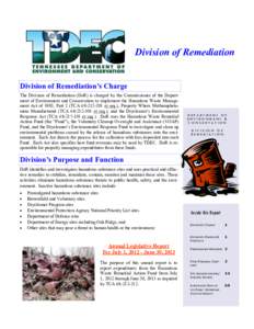 Division of Remediation Division of Remediation’s Charge The Division of Remediation (DoR) is charged by the Commissioner of the Department of Environment and Conservation to implement the Hazardous Waste Management Ac