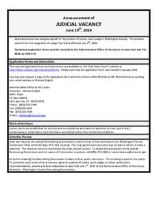 Announcement of  JUDICIAL VACANCY June 19th, 2014 Applications are now being accepted for the position of justice court judge in Washington County. This position results from the resignation of Judge Paul Dame effective 