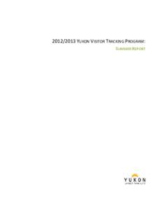 [removed]YUKON VISITOR TRACKING PROGRAM: SUMMER REPORT The[removed]Yukon Visitor Tracking Program was a collaborative project between government and the tourism industry. The Department of Tourism and Culture contrac